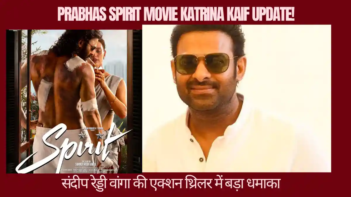 Prabhas Spirit Movie Katrina Kaif Heroine Update