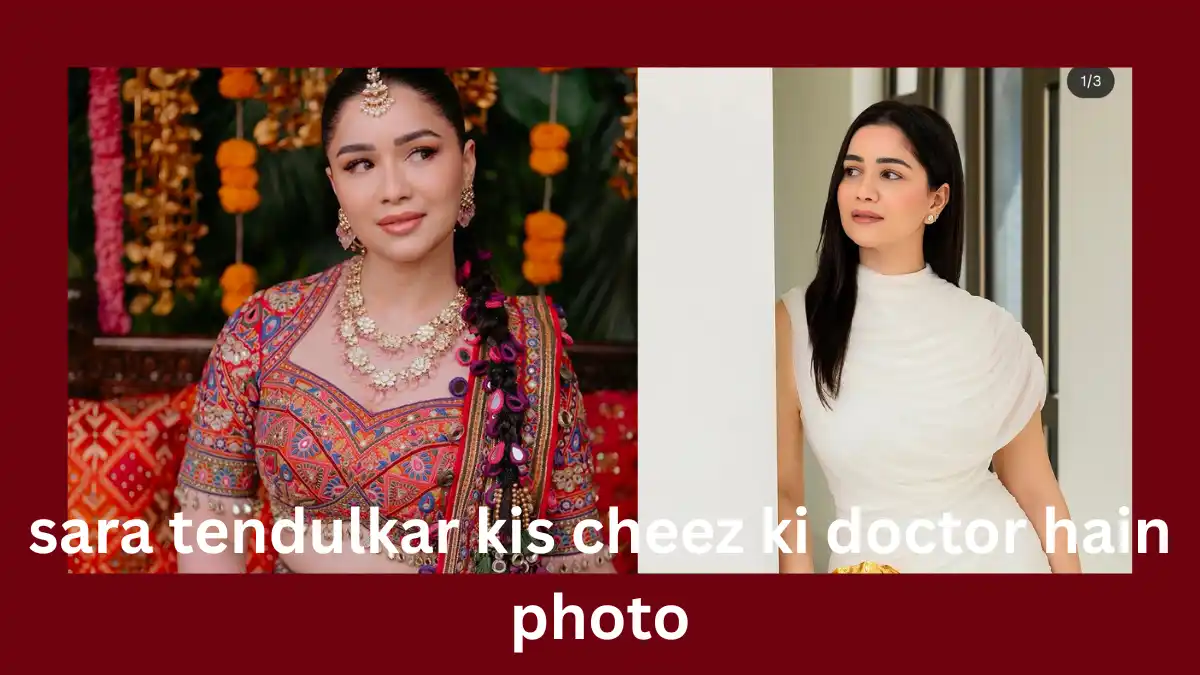 sara tendulkar kis cheez ki doctor hain: जानें उनकी डिग्री और पढ़ाई का असली सच sara tendulkar kis cheez ki doctor hain photo